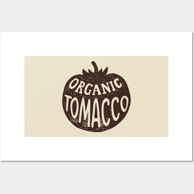 Organic TOMACCO Wall Art by tvshirts